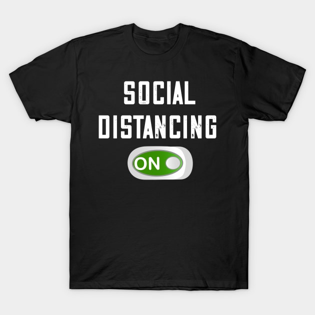 social distancing mode on social distancing funny T-Shirt by DODG99